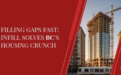 Filling Gaps Fast: Infill Solves B.C.’S Housing Crunch