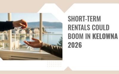 Short-Term Rentals Could Boom in Kelowna 2026